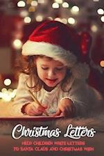 Christmas Letters : Help Children Write Letters to Santa Claus and Christmas Wish: Gift for Christmas 
