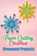 Paper Quilling Christmas Ornament Projects: Gift for Christmas 