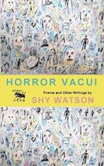 Horror Vacui : Poems and Other Writings 