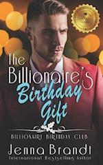 The Billionaire's Birthday Gift: (Billionaire Birthday Club Book 6) 