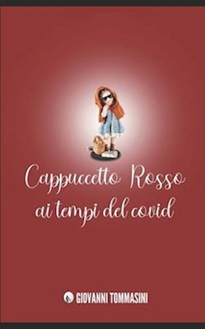 Cappuccetto Rosso AI Tempi del Covid