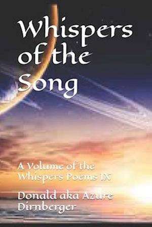 Whispers of the Song: A Volume of the Whispers Poems IX