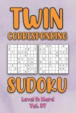 Twin Corresponding Sudoku Level 3: Hard Vol. 37: Play Twin Sudoku With Solutions Grid Hard Level Volumes 1-40 Sudoku Variation Travel Friendly Paper L