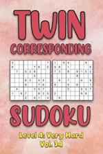 Twin Corresponding Sudoku Level 4: Very Hard Vol. 34: Play Twin Sudoku With Solutions Grid Hard Level Volumes 1-40 Sudoku Variation Travel Friendly Pa