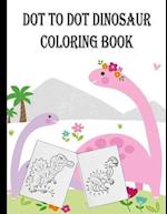 dot to dot dinosaur coloring book: dinosaur dot to dot coloring book for kids ages 3-5 4-8 6-8 8-12 Activity. dot to dot dinosaur coloring and activit