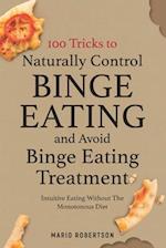 100 tricks to Naturally Control Binge Eating and Avoid Binge Eating Treatment