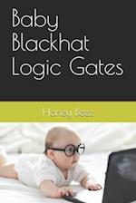 Baby Blackhat Logic Gates