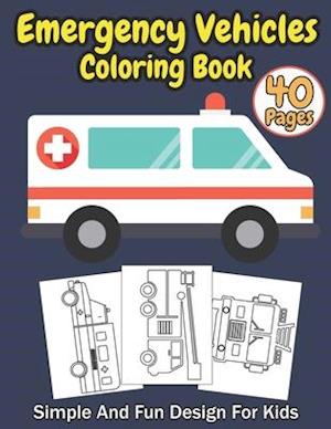 Emergency Vehicles Coloring Book Simple And Fun Design For Kids