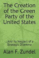 The Creation of the Green Party of the United States