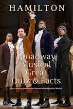 Hamilton Broadway Musical Great Quiz & Facts