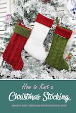 How to Knit a Christmas Stocking