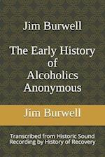 Jim Burwell The Early History of Alcoholics Anonymous