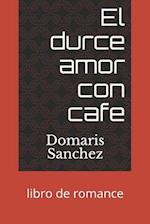 El durce amor con cafe