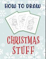 How To Draw Christmas Stuff