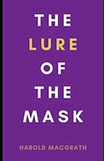 The Lure of the Mask (Illustrated)