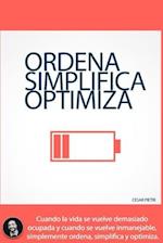 Ordena - Simplifica - Optimiza