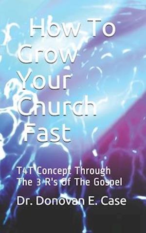 How To Grow Your Church Fast