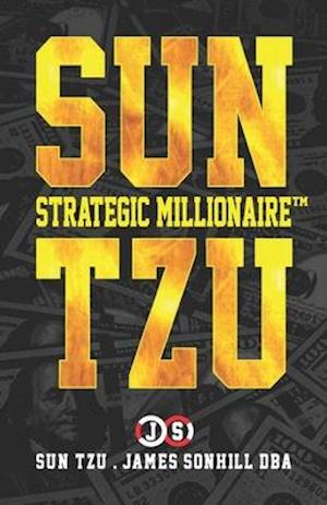 Sun Tzu Strategic Millionaire(tm)
