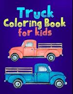 Truck Coloring Book For Kids: A Good Coloring Book And Amazing Gift Ideas For Toddlers, Preschoolers, Boys, Girls & Kids 