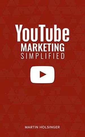 Youtube Marketing Simplified