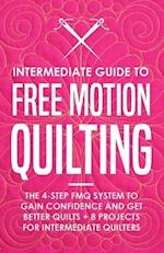 Intermediate Guide to Free Motion Quilting