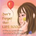 Don't Forget that Life Rocks