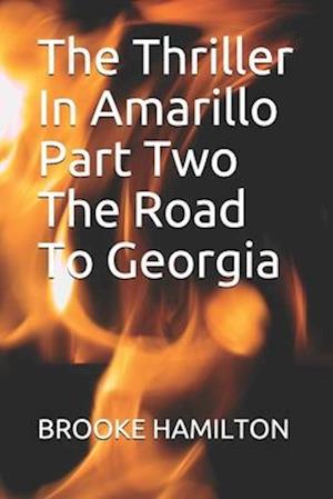 The Thriller In Amarillo Part Two The Road To Georgia