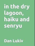 in the dry lagoon, haiku and senryu