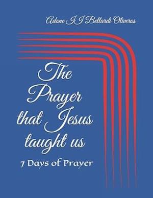 The Prayer that Jesus taught us: 7 Days of Prayer