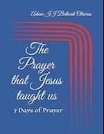 The Prayer that Jesus taught us: 7 Days of Prayer 