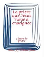 La prière que Jésus nous a enseignée