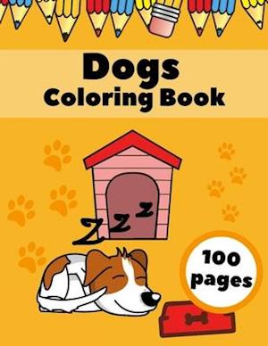 Dogs Coloring Book : Puppies AnimalsFor Kids For Ages 4-8 Dogs Lovers Gifts