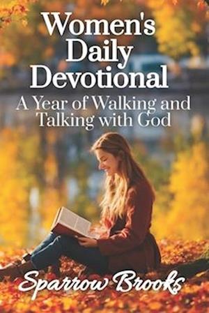 Women's Daily Devotional: A Year of Walking and Talking with God