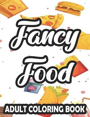 Fancy Food Adult Coloring Book