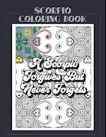 Scorpio Coloring Book: Zodiac sign coloring book all about what it means to be a Scorpio with beautiful mandala and floral backgrounds. 
