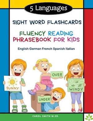 5 Languages Sight Word Flashcards Fluency Reading Phrasebook for Kids - English German French Spanish Italian