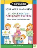 5 Languages Sight Word Flashcards Fluency Reading Phrasebook for Kids - English German French Spanish Polish