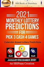 2021 Monthly Lottery Predictions for Pick 3 Cash 4 Games : Calendar-Based Lottery Predictions 