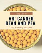 Ah! 365 Yummy Canned Bean and Pea Recipes