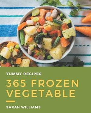 365 Yummy Frozen Vegetable Recipes