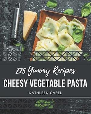 275 Yummy Cheesy Vegetable Pasta Recipes