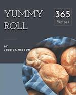 365 Yummy Roll Recipes