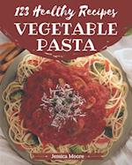 123 Healthy Vegetable Pasta Recipes