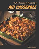 Ah! 365 Yummy Casserole Recipes