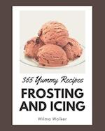 365 Yummy Frosting and Icing Recipes