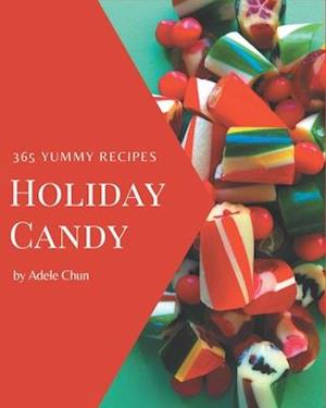 365 Yummy Holiday Candy Recipes