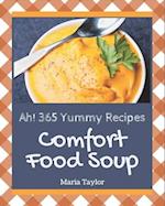 Ah! 365 Yummy Comfort Food Soup Recipes