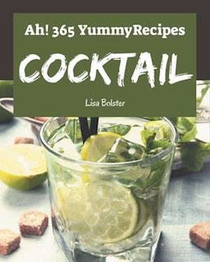 Ah! 365 Yummy Cocktail Recipes