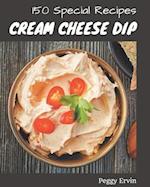 150 Special Cream Cheese Dip Recipes