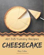 Ah! 365 Yummy Cheesecake Recipes